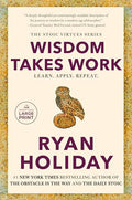 Wisdom Takes Work: Learn. Apply. Repeat. - Paperback