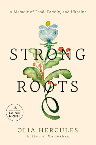 Strong Roots: A Memoir of Food, Family, and Ukraine - Paperback