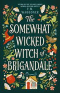 The Somewhat Wicked Witch of Brigandale - Hardcover