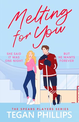 Melting for You: A Steamy, Second Chance Hockey Romance - Paperback