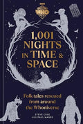 Doctor Who: 1,001 Nights in Time and Space: Folktales Rescued from Around the Whoniverse - Hardcover