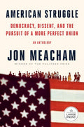 American Struggle: Democracy, Dissent, and the Pursuit of a More Perfect Union: An Anthology - Paperback