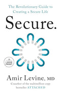 Secure: The Revolutionary Guide to Creating a Secure Life - Paperback
