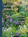 In Nature's Slipstream: How to Turn Your Garden Into a Haven for Nature - Hardcover