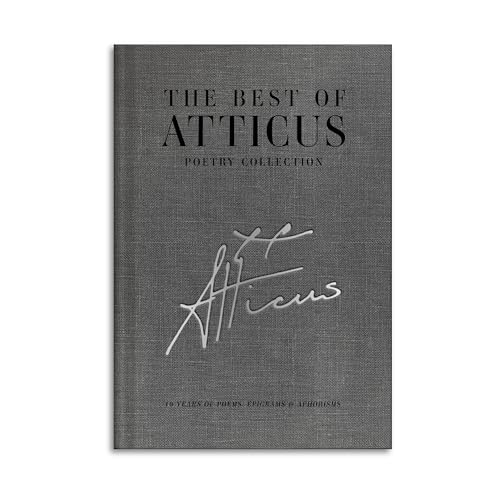 The Best of Atticus Poetry Collection: 10 Years of Poems, Epigrams & Aphorisms - Hardcover