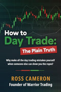 How to Day Trade: The Plain Truth - Paperback