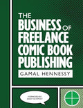 The Business of Freelance Comic Book Publishing - Paperback