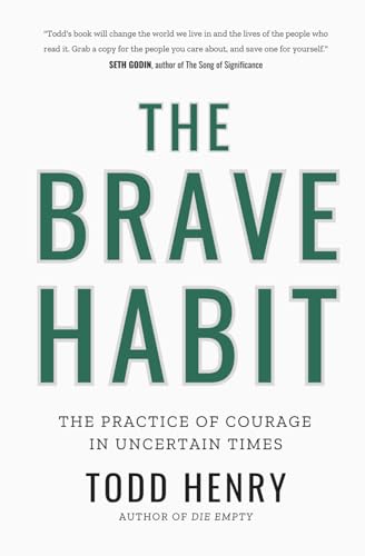 The Brave Habit: The Practice Of Courage In Uncertain Times - Paperback