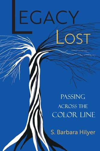 Legacy Lost: Passing Across the Color Line - Paperback