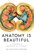 Anatomy Is Beautiful - Hardcover