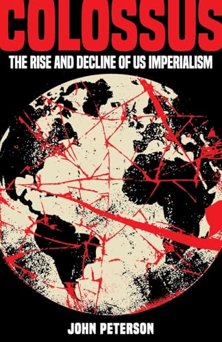 Colossus: The Rise and Decline of US Imperialism - Paperback