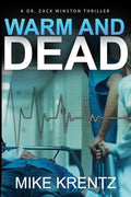 Warm and Dead: A Dr. Zack Winston Thriller - Paperback