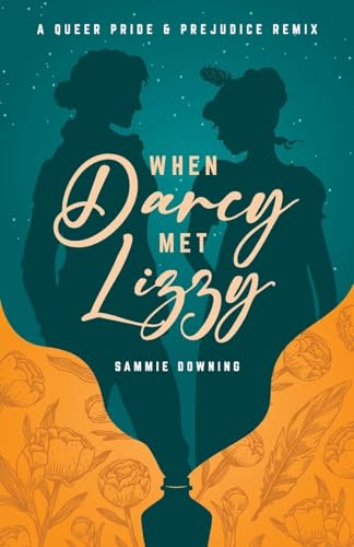 When Darcy Met Lizzy: A Queer Pride and Prejudice Remix - Paperback