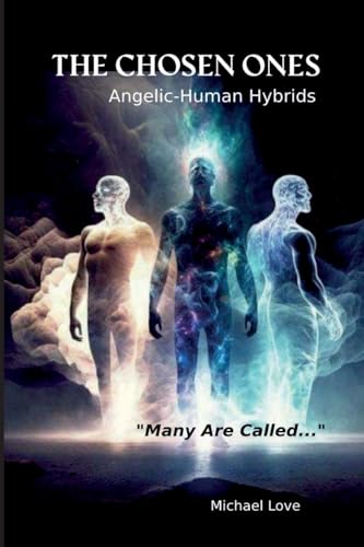 The Chosen Ones - Angelic-Human Hybrids - Paperback