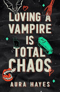 Loving a Vampire is Total Chaos: Deluxe Edition - Paperback