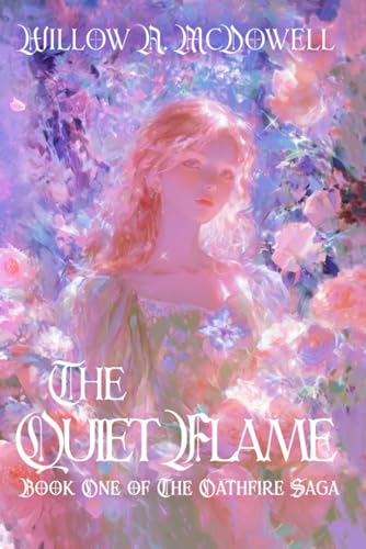 The Quiet Flame: Book One of The Oathfire Saga - Paperback