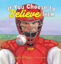 If You Choose to Believe Them - Hardcover