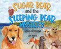 Sugar Bear and the Sleeping Bear Mystery - Hardcover