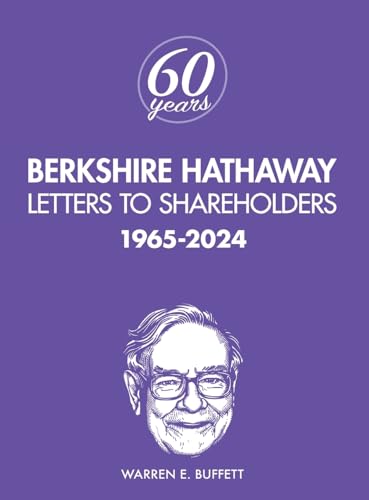 Berkshire Hathaway Letters to Shareholders: 1965-2024 - Hardcover