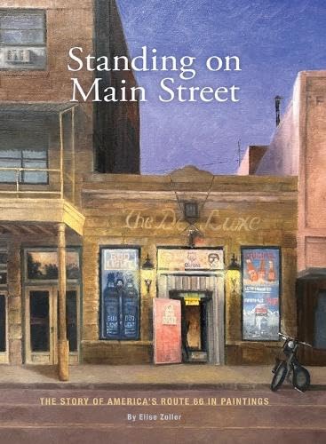 Standing on Main Street: The Story of America's Route 66 in Paintings - Hardcover