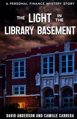 The Light in the Library Basement: A Personal Finance Mystery Story - Paperback