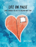 Life On Pause: Grief through the eyes of children and teens - Paperback