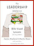 The Leadership Sandwich: Bite-Sized Lessons for Busy Leaders - Paperback