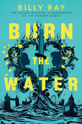 Burn the Water - Hardcover
