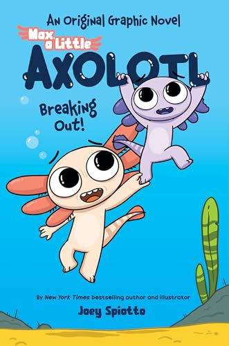 Max, a Little Axolotl #2: Breaking Out! (an Original Graphic Novel) - Paperback