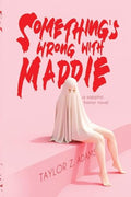 Something's Wrong With Maddie: A Sapphic Horror Novel - Paperback