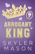Arrogant King: An Enemies to Lovers College Romance - Paperback