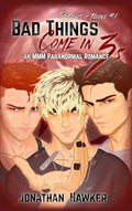 Bad Things Come in 3s: An MMM Paranormal Romance - Hardcover