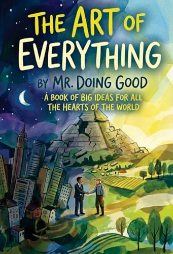 The Art of Everything: A Book of Big Ideas For All the Hearts of the World - Paperback