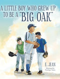 A little boy who grew up to be a "Big Oak" - Hardcover