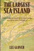 The Largest Sea Island: A History of Johns Island amid an Evolving America - Paperback