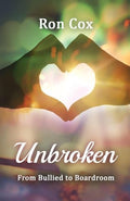 Unbroken: From Bullied to Boardroom - Paperback