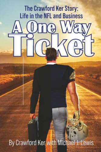A One Way Ticket: The Crawford Ker Story: Life in the NFL and Business - Paperback