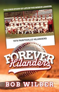 Forever Hilanders: The true story of life in the minor leagues - Paperback