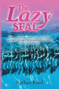 The Lazy SEAL: How a slacker made it through the toughest military training on earth and how you can too! - Paperback