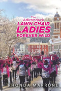 The Adirondack Lawn Chair Ladies Forever Wild - Paperback