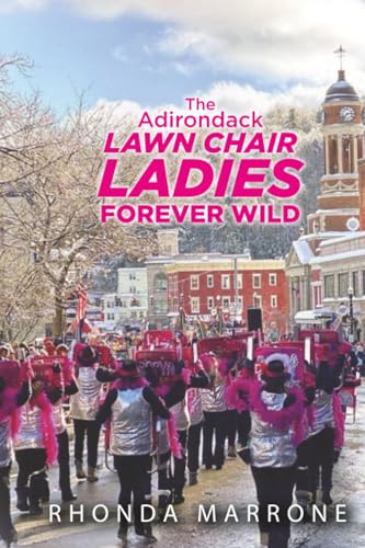 The Adirondack Lawn Chair Ladies Forever Wild - Paperback