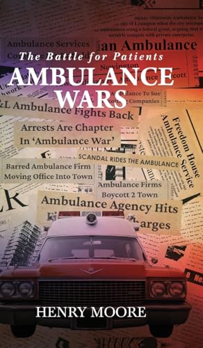 Ambulance Wars: The Battle for Patients - Hardcover