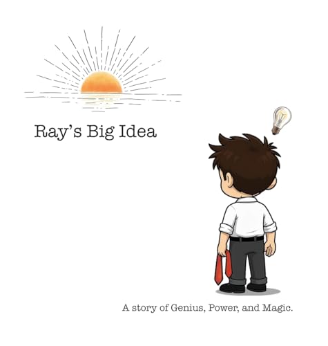 Ray's Big Idea: A story of Genius, Power, and Magic - Hardcover
