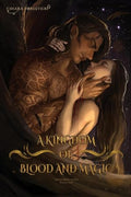A Kingdom of Blood & Magic: A Spicy Enemies to Lovers, Fated Mates Romance featuring Vampires, Fae, Gods, and More - Paperback