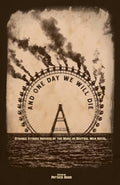 And One Day We Will Die: Strange Stories Inspired by the Music of Neutral Milk Hotel - Paperback