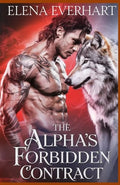 The Alpha's Forbidden Contract: A Werewolf Romance of Power and Desire - Paperback