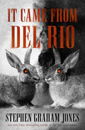 It Came from del Rio: A Bunnyhead Chronicle Volume 1 - Paperback