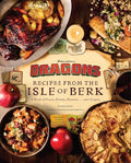 DreamWorks Dragons: Recipes from the Isle of Berk [Official Cookbook]: A Book of Feasts, Drinks, Desserts . . . and Dragons - Hardcover
