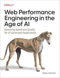 Web Performance Engineering in the Age of AI: Mastering Speed and Quality for Ai-Generated Applications - Paperback