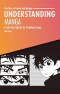 Understanding Manga: From Fox Spirits to Fashion Icons - Paperback
